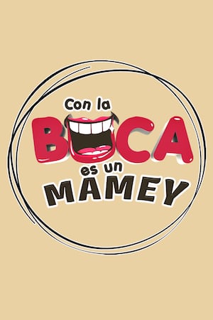 Con la boca es un mamey