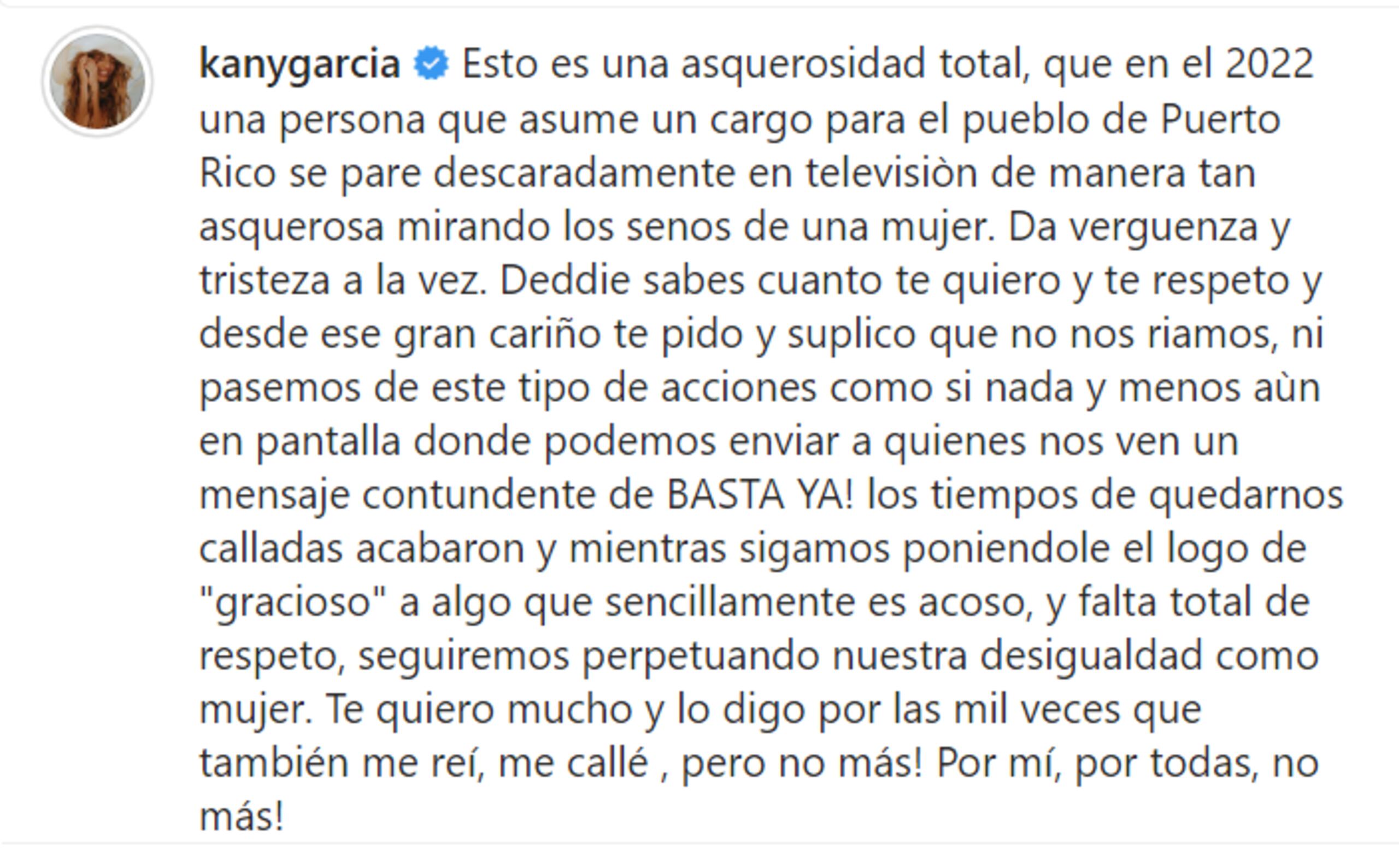 "Una asquerosidad total", así catalogó la cantante Kany Garcia la conducta que presentó el representante Jorge "Georgie" Navarro Suárez hacia la copresentadora de "PR en vivo", Deddie Romero.