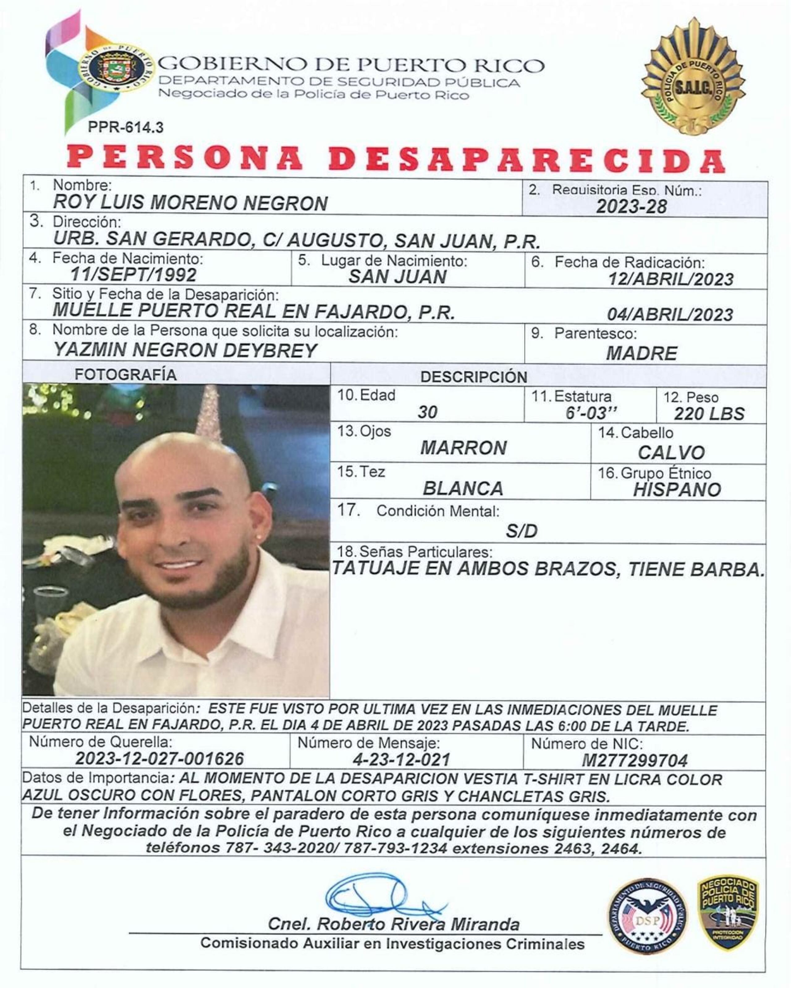 El Negociado de la Policía de Puerto Rico (NPPR) diseminó esta tarde la requisitoria de persona desaparecida de Roy Luis Moreno Negrón, de 30 años, cuyo bote zozobró durante la noche del martes pasado, a 4.5 millas al oeste de la isla de Culebra.